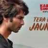tera_ban_jaunga-Kabir-Singh
